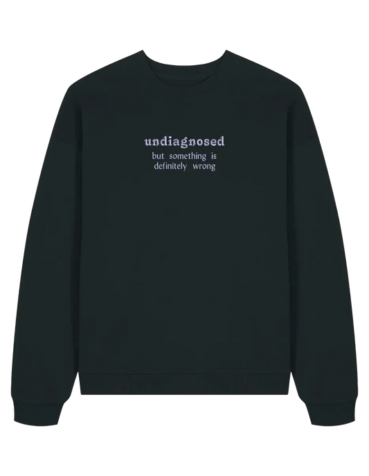 Undiagnosed sweatshirt mesaje