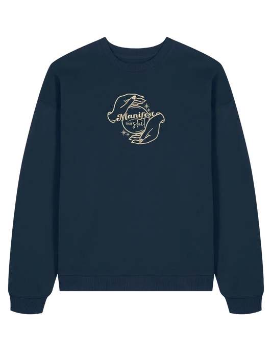 Manifest that shit sweatshirt Girly