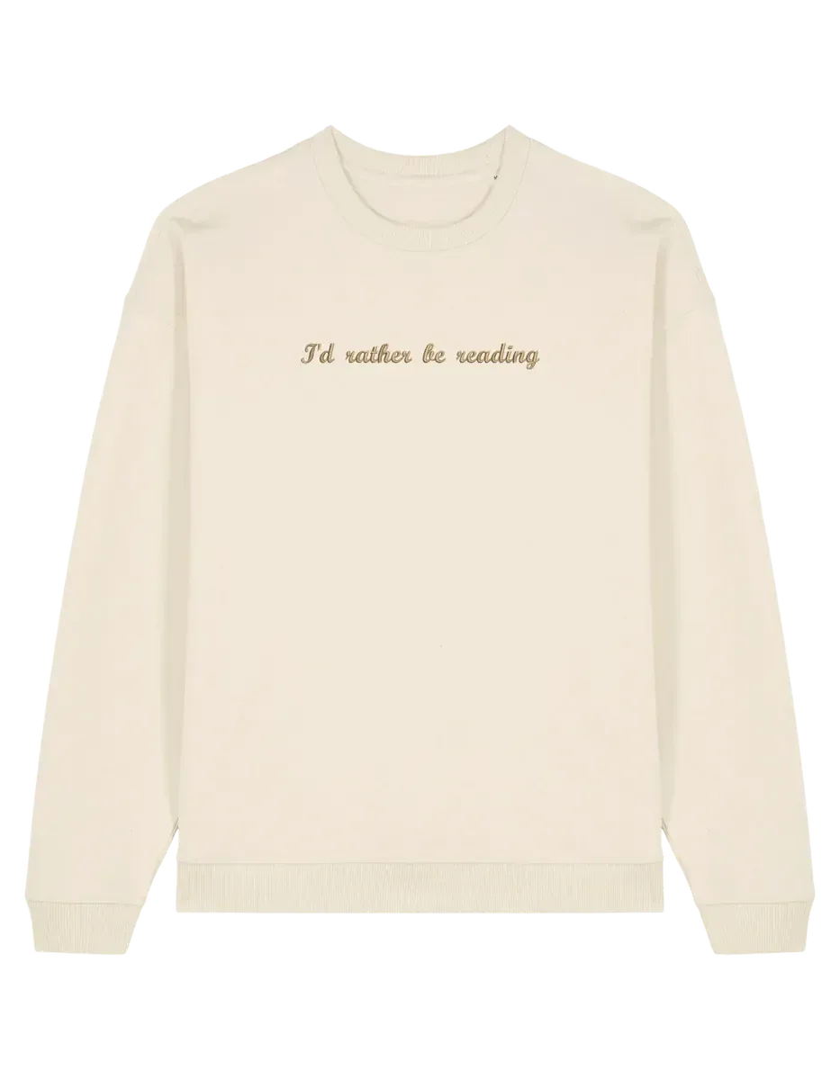 Rather read sweatshirt bookish
