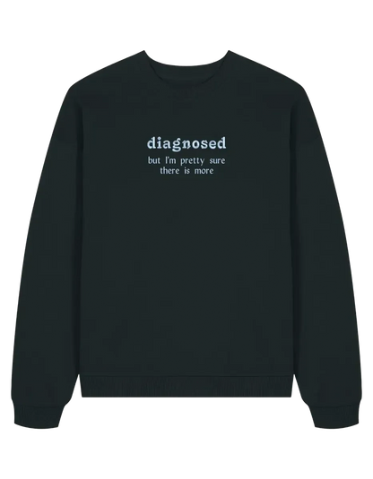 Diagnosed sweatshirt mesaje