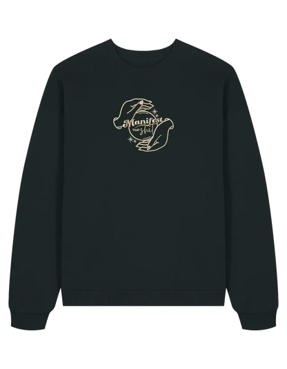 Manifest that shit sweatshirt Girly