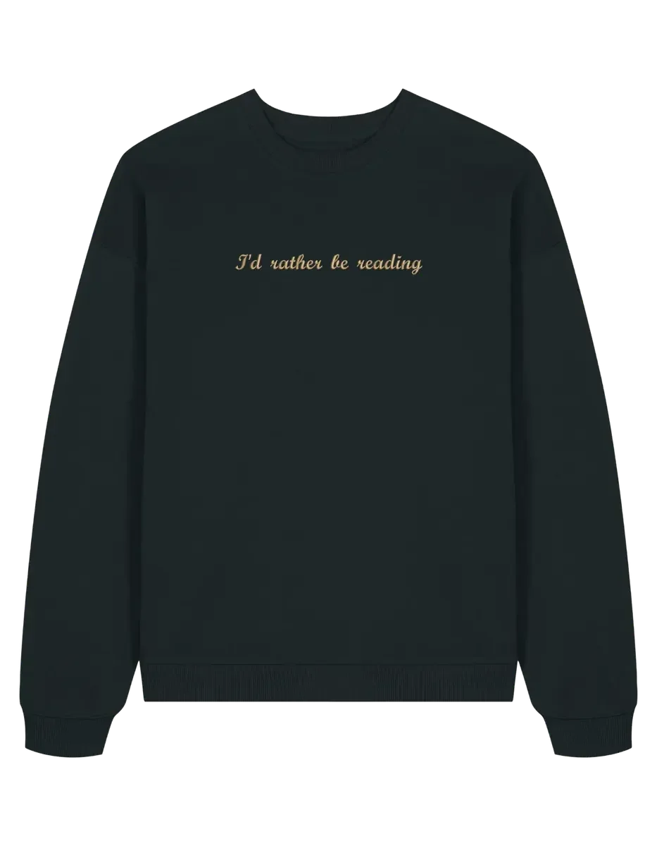 Rather read sweatshirt bookish