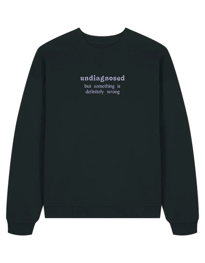 Undiagnosed sweatshirt mesaje