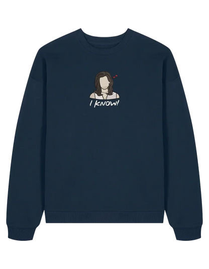 I know sweatshirt Friends