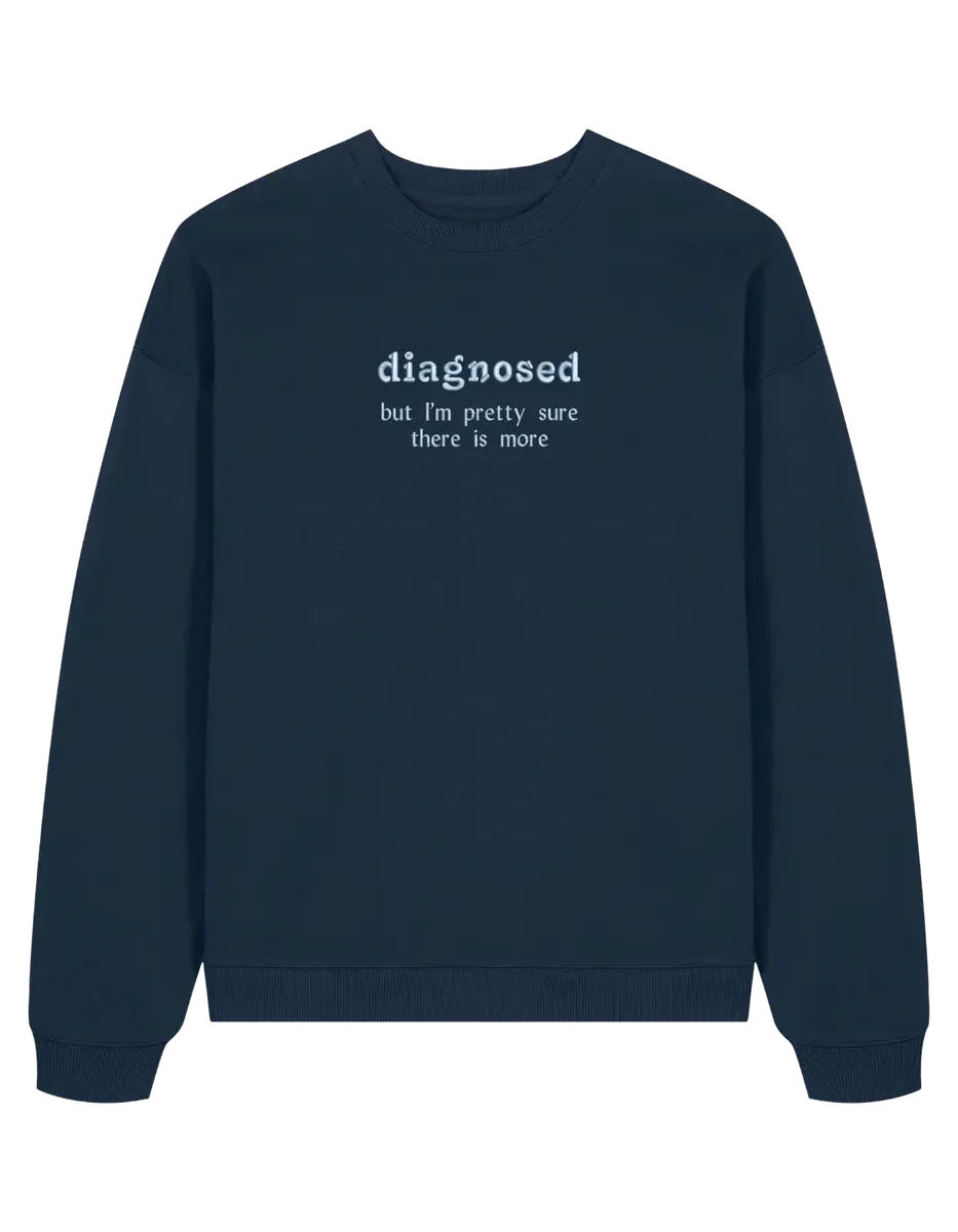 Diagnosed sweatshirt mesaje
