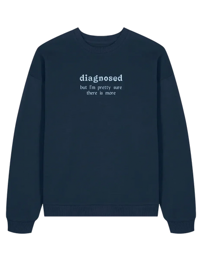 Diagnosed sweatshirt mesaje