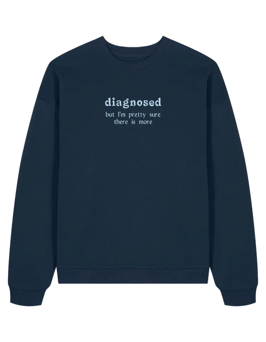 Diagnosed sweatshirt mesaje