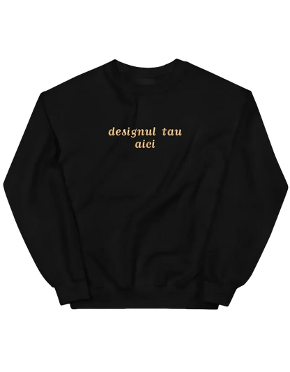 Sweatshirt personalizat - design custom