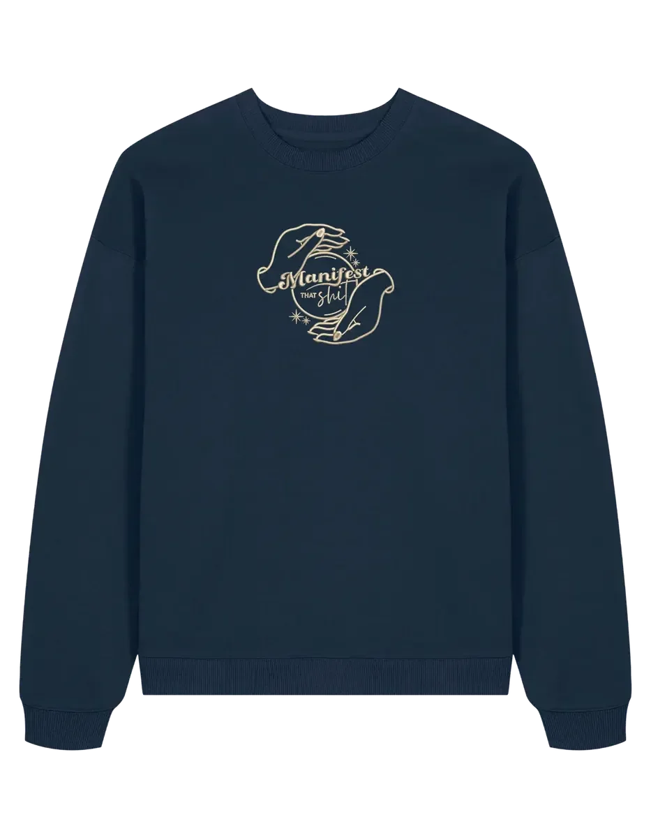 Manifest that shit sweatshirt Girly