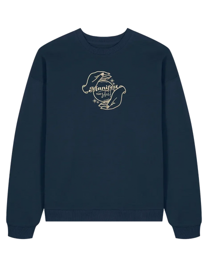 Manifest that shit sweatshirt Girly