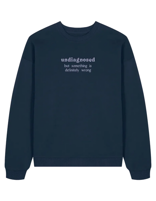 Undiagnosed sweatshirt mesaje