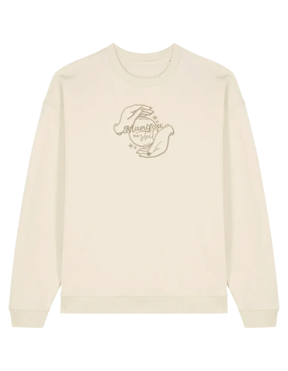 Manifest that shit sweatshirt Girly