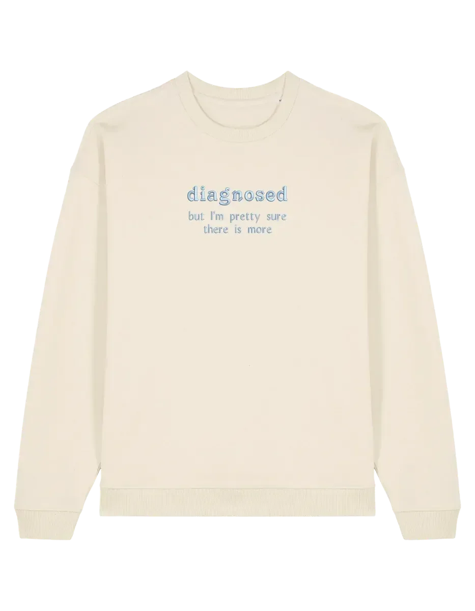 Diagnosed sweatshirt mesaje