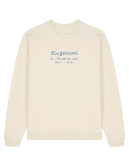Diagnosed sweatshirt mesaje